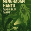 Cerita Malam: Menghadapi Hantu Tanpa Rasa Takut
