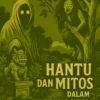 Hantu dan Mitos dalam Tradisi Lokal