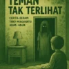 Teman Tak Terlihat: Cerita Seram yang Menghantui Anak-Anak